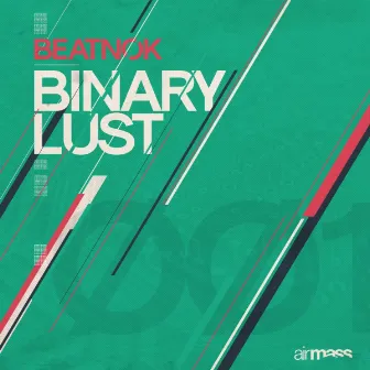 Binary Lust EP by Beatnok