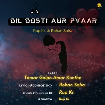 Dil Dosti Aur Pyaar by Rohan Saha