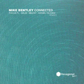 Connected (Daniel Vilchez Remix) by Mike Bentley