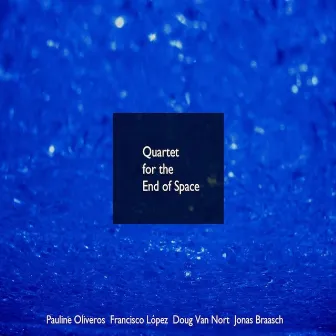 Quartet for the End of Space by Doug Van Nort