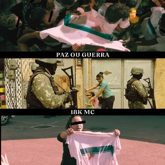 Paz ou Guerra by 18K MC