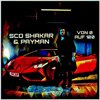 Von 0 auf 100 by Sco Shakar