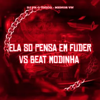 Ela So Pensa em Fuder Vs Beat Modinha by MENOR VN