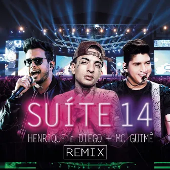 Suíte 14 (Mister Jam Remix) (feat. Mc Guimê) by Henrique & Diego