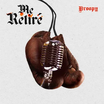 Me retiré by Droopy KCL