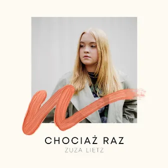 Chociaż raz by Zuza Lietz