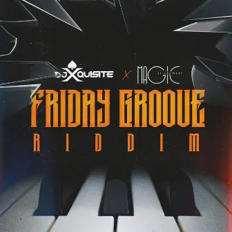 Friday Groove Riddim by Magicsticks