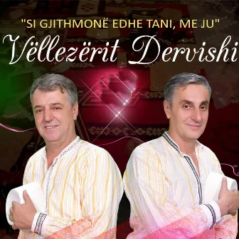 Si Gjithmonë Edhe Tani Me Ju by Vellezerit Dervishi