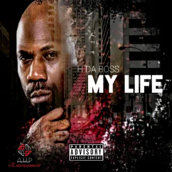 MY Life by H Da Boss