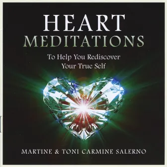 Heart Meditations (To Help You Redisvoer Your True Self) by Martine