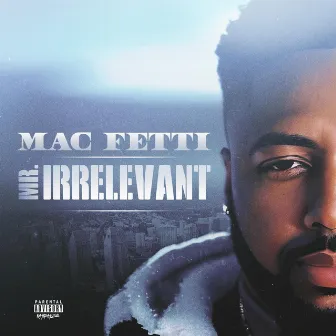 Mr. Irrelevant by Mac Fetti