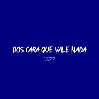 Dos cara que vale nada by drz7