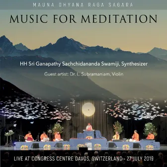 Mauna Dhyana Raga Sagara (Live in Davos) by Sri Ganapathy Sachchidananda Swamiji