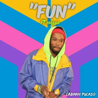 FUN by Cabman Pucaso