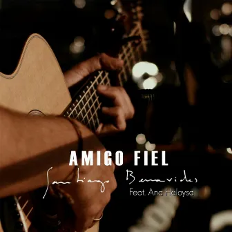 Amigo Fiel by Santiago Benavides