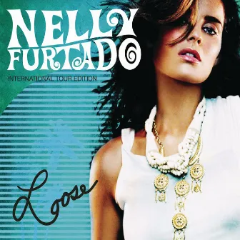 Loose by Nelly Furtado