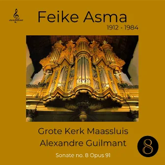 Feike Asma speelt op het orgel van de grote kerk Maassluis, Alexandre Guilmant; Sonate No. 8 by Alexandre Guilmant