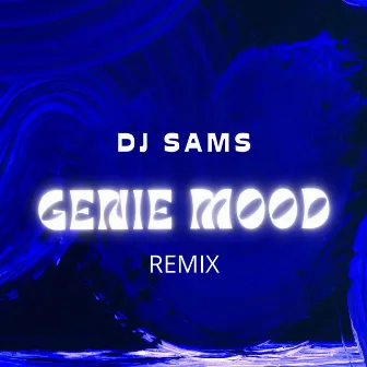 GENIE MOOD (REMIX) by DJ Sams