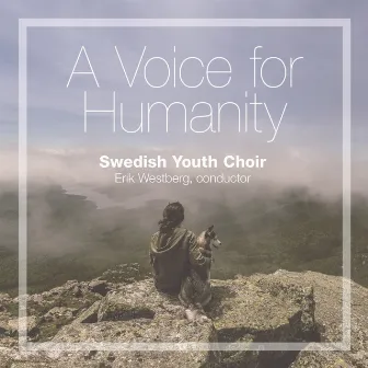 A Voice for Humanity by Swedish Youth Choir