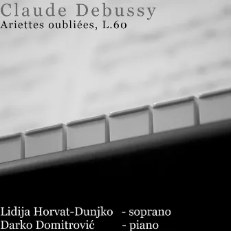 C. Debussy: Ariettes oubliées, L.60 by Lidija Horvat Dunjko