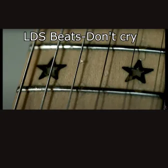 Don't cry by LDS Beats