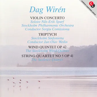 Wirén: Violin Concerto / Triptyk / Wind Quintet / String Quartet No. 5 by Dag Wirén