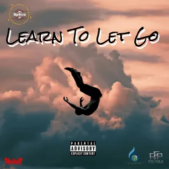 Learn to Let Go by Sp8ce