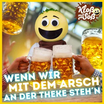 Wenn wir mit dem Arsch an der Theke steh’n by Kloß mit Soß