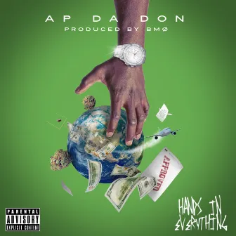 Hands In Everything by AP Da Don