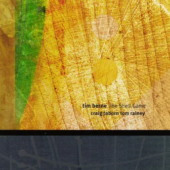 The Shell Game by Tim Berne