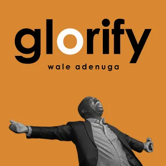 Glorify by Wale Adenuga