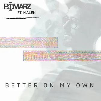 Better On My Own by Malen