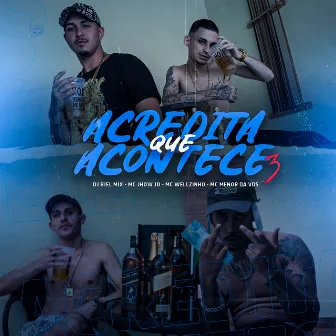 Acredita Que Acontece 3 by MC Jhow JD