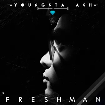 Freshman by Youngsta Ash