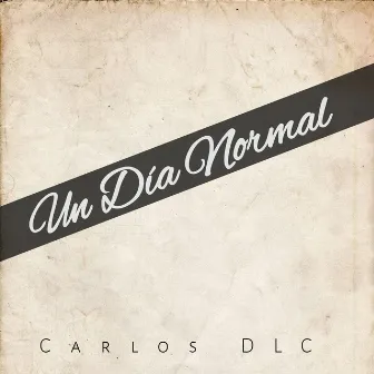 Un día normal by Carlos DLC