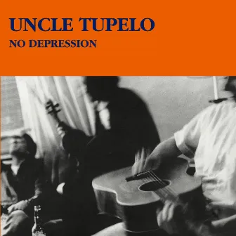 No Depression by Uncle Tupelo