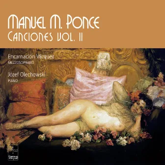 Manuel M. Ponce: Canciones Vol. 2 by Encarnación Vázquez