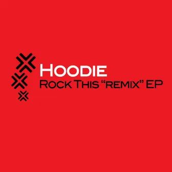 Rock This - Remix EP by Hoodie