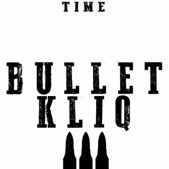 Bullet Kliq by Time