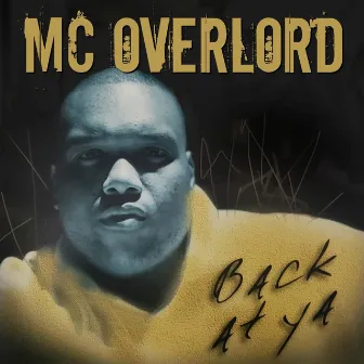 Back at Ya by MC Overlord