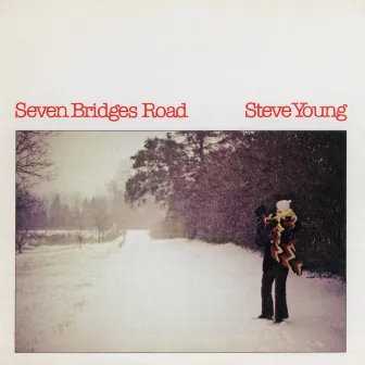 Seven Bridges Road by Steve Young