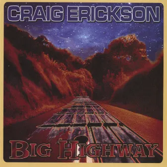 Big Highway by Craig Erickson