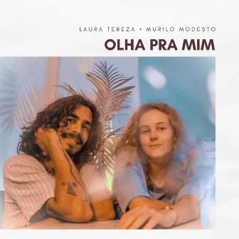 Olha Pra Mim by Murilo Modesto