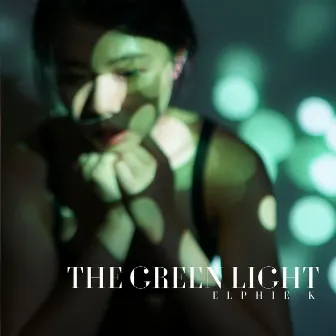 The Green Light by Elphie K