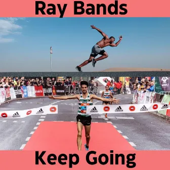 Keep Going by Ray Bands