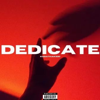 Dedicate by KudaThaKidd