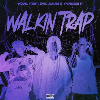 Walkin Trap by HOWL