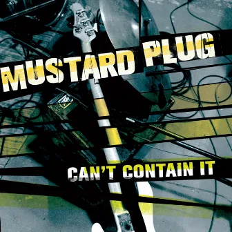 Can't Contain It by Mustard Plug