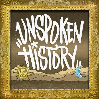 Unspoken History by 