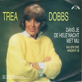 Dans Je De Hele Nacht Met Mij by Trea Dobbs